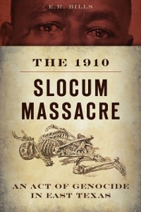 Cover 1910 Slocum Massacre: An Act of Genocide in East Texas
