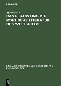 Cover Das Elsaß und die poetische Literatur des Weltkriegs