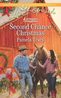 Cover Second Chance Christmas (Mills & Boon Love Inspired) (The Rancher's Daughters, Book 2)