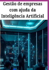 Cover Gestão De Empresas  Com Ajuda Da  Inteligência Artificial