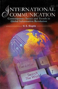 Cover International Communication: Contemporary Issues and Trends in Global Information Revolution