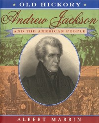 Cover Old Hickory:Andrew Jackson and the American People