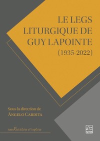 Cover Le legs liturgique de Guy Lapointe (1935-2022)