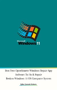 Cover Best Free Open Source Windows Repair App Software To Fix & Repair Broken Windows 11 OS Computer System