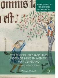 Cover Childhood, Orphans and Underage Heirs in Medieval Rural England