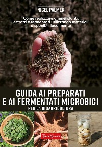 Cover GUIDA AI PREPARATI E AI FERMENTATI MICROBICI per la bioagricoltura