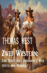 Cover Zwei Western: Eine Stadt voll Abschaum / Wer tötete den Marshal?
