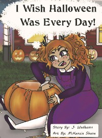 Cover I Wish Halloween Was Every Day!