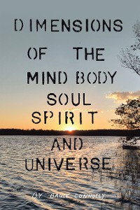 Cover Dimensions of the Mind Body Soul Spirit and Universe