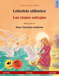 Cover Lebedele sălbatice – Los cisnes salvajes (română – spaniolă)