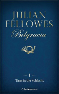 Cover Belgravia (1) - Tanz in die Schlacht