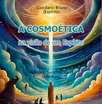 Cover A Cosmoética Na Visão De Um Espírito