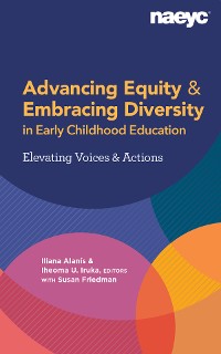 Cover Advancing Equity and Embracing Diversity in Early Childhood Education: Elevating Voices and Actions