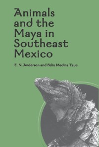 Cover Animals and the Maya in Southeast Mexico