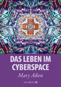 Cover Das Leben im Cyberspace