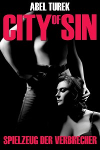 Cover Spielzeug der Verbrecher - City of Sin
