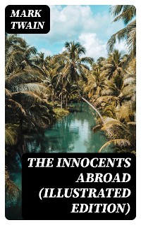 Cover The Innocents Abroad (Illustrated Edition)