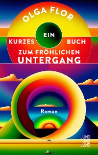 Cover Ein kurzes Buch zum fröhlichen Untergang