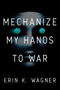 Cover Mechanize My Hands to War