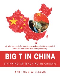 Cover Big T in China (Thinking of Teaching in China?)