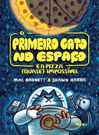 Cover O primeiro gato no espaço e a pizza (quase) impossível