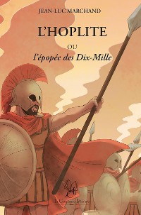 Cover L'Hoplite Ou l'Épopée des Dix-Mille