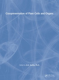 Cover Cryopreservation of Plant Cells and Organs