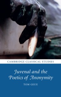 Cover Juvenal and the Poetics of Anonymity