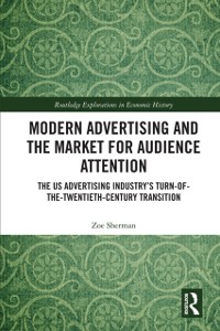 Cover Modern Advertising and the Market for Audience Attention