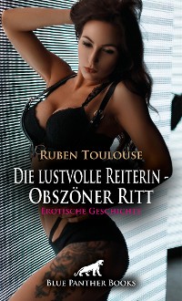 Cover Die lustvolle Reiterin - Obszöner Ritt | Erotische Geschichte