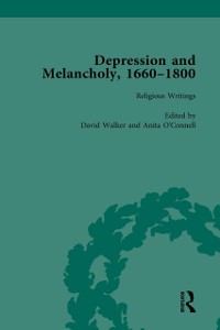 Cover Depression and Melancholy, 1660-1800 vol 1