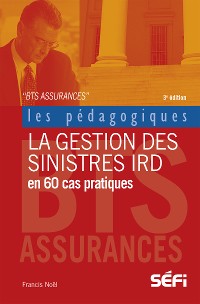 Cover La gestion des sinistres IRD en 60 cas pratiques