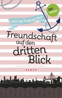 Cover Freudinnen für's Leben - Roman 2: Freundschaft auf den dritten Blick