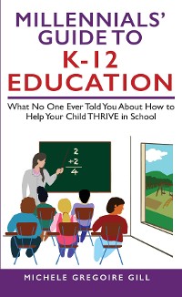 Cover Millennials' Guide to K-12 Education