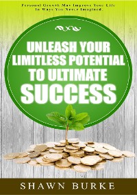 Cover Unleash Your Limitless Potential To Ultimate Success