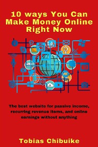 Cover 10 Ways You Can Make Money Online Right Now