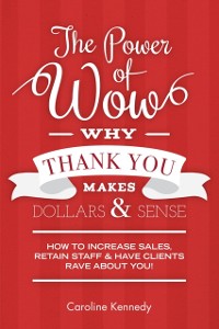 Cover Power of Wow! Why Thank You Makes Dollars & Sense