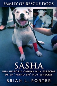 Cover Sasha - Una Historia Canina Muy Especial De En ´Perro Epi´ Muy Especial