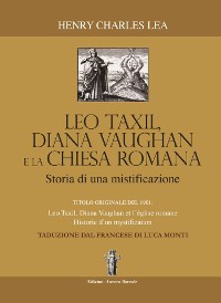 Cover Léo Taxil, Diana Vaughan e la Chiesa Romana: Storia di una mistificazione