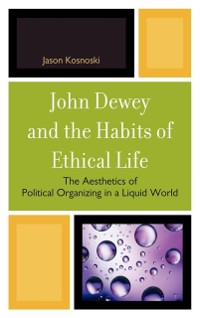 Cover John Dewey and the Habits of Ethical Life