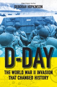 Cover D-Day: The World War II Invasion That Changed History