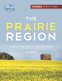 Cover Canada In Pictures: The Prairie Region - Volume 4 - Alberta, Manitoba, and Saskatchewan