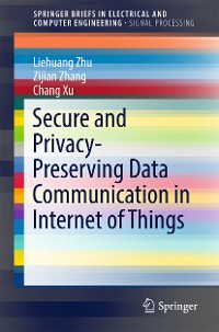 Cover Secure and Privacy-Preserving Data Communication in Internet of Things