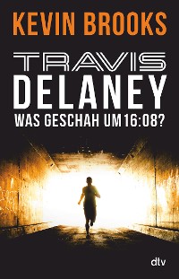 Cover Travis Delaney - Was geschah um 16:08?