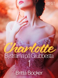Cover Systrarna på Grubbesta 1: Charlotte - historisk erotik