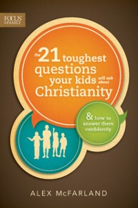 Cover 21 Toughest Questions Your Kids Will Ask about Christianity