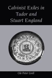 Cover Calvinist Exiles in Tudor and Stuart England