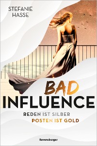 Cover Bad Influence. Reden ist Silber, Posten ist Gold (Romantic Suspense auf der "Titanic 2.0")