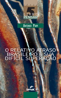 Cover O relativo atraso brasileiro e sua difícil superação