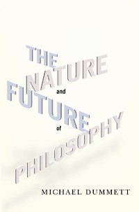 Cover The Nature and Future of Philosophy